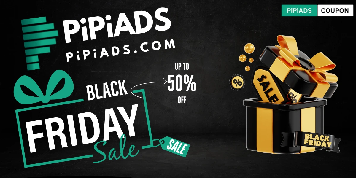 Pipiads Black Friday Deal